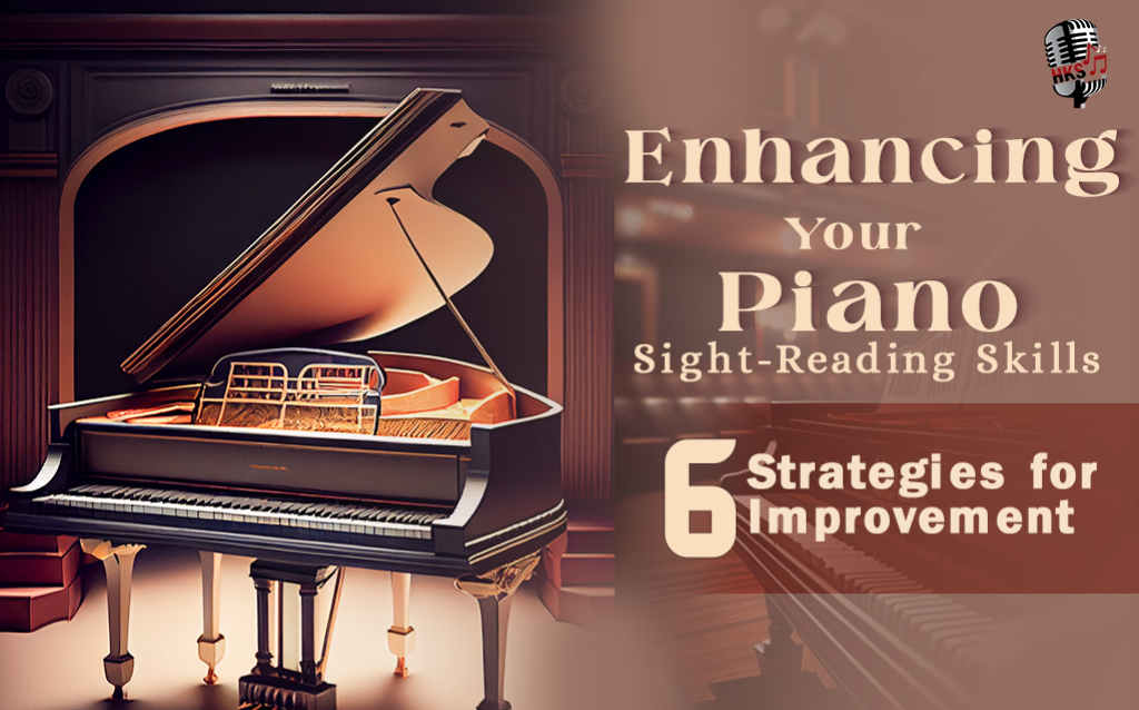 Enhancing Your Piano Sight-Reading Skills: 6 Strategies for Improvement